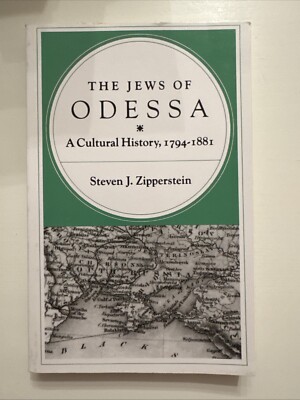 The Jews of Odessa: A Cultural History, 1794-1881 by Zipperstein, Steven J.