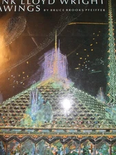 Frank Lloyd Wright Drawings: Masterworks from the Frank Lloyd Wright Archive...