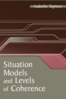 Situation Models and Levels of Coherence: Toward a Definition of Comprehension b