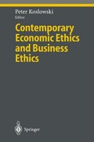 Contemporary Economic Ethics And Business Ethics Peter Koslowski