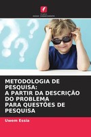 Uwem Essia | Metodologia DE Pesquisa: A Partir DA DescriÇÃO DO Problema Para...