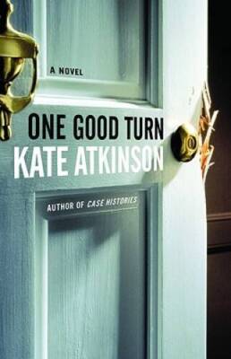 One Good Turn: A Novel - Hardcover By Atkinson, Kate - GOOD