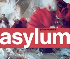 JULIAN ROSEFELDT: ASYLUM By Mark Gisbourne & Tony Grisoni - Hardcover **Mint**