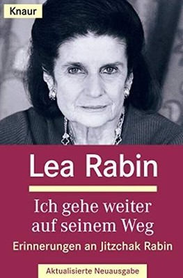 Ich gehe weiter auf seinem Weg : Erinnerungen an Jitzchak Rabin. Lea Rabin. Aus 