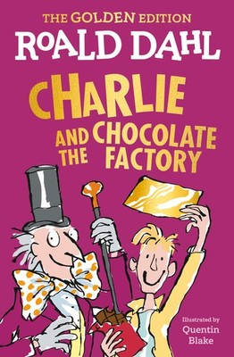 Charlie and the Chocolate Factory: The Golden Edition - paperback Dahl, Roal...