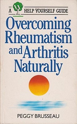 Overcoming Rheumatism and Arthritis N... by Brusseau, Peggy Paperback / softback