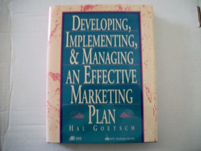 Developing, Implementing and Managing an Effective Marketing Plan