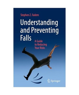 Understanding and Preventing Falls: A Guide to Reducing Your Risks: A Guide to R