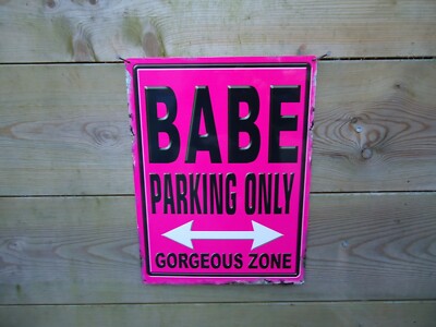 Babe Parking Only Blechschild wunderschöne Zone - Bild ein schönes Geschenk Parkplatz Garage