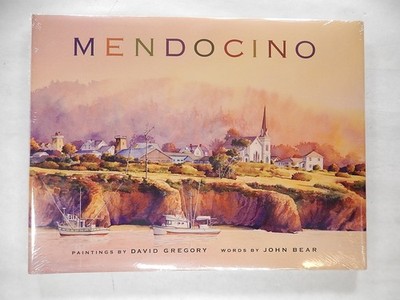 Mendocino, Paintings by David Gregory, Words by John Bear, 2011, 1st, SIGNED x2