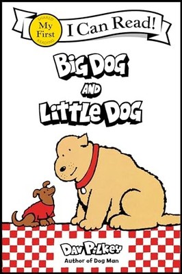Big Dog and Little Dog: A Humorous Early Reader about Canine... - Pilkey, Dav