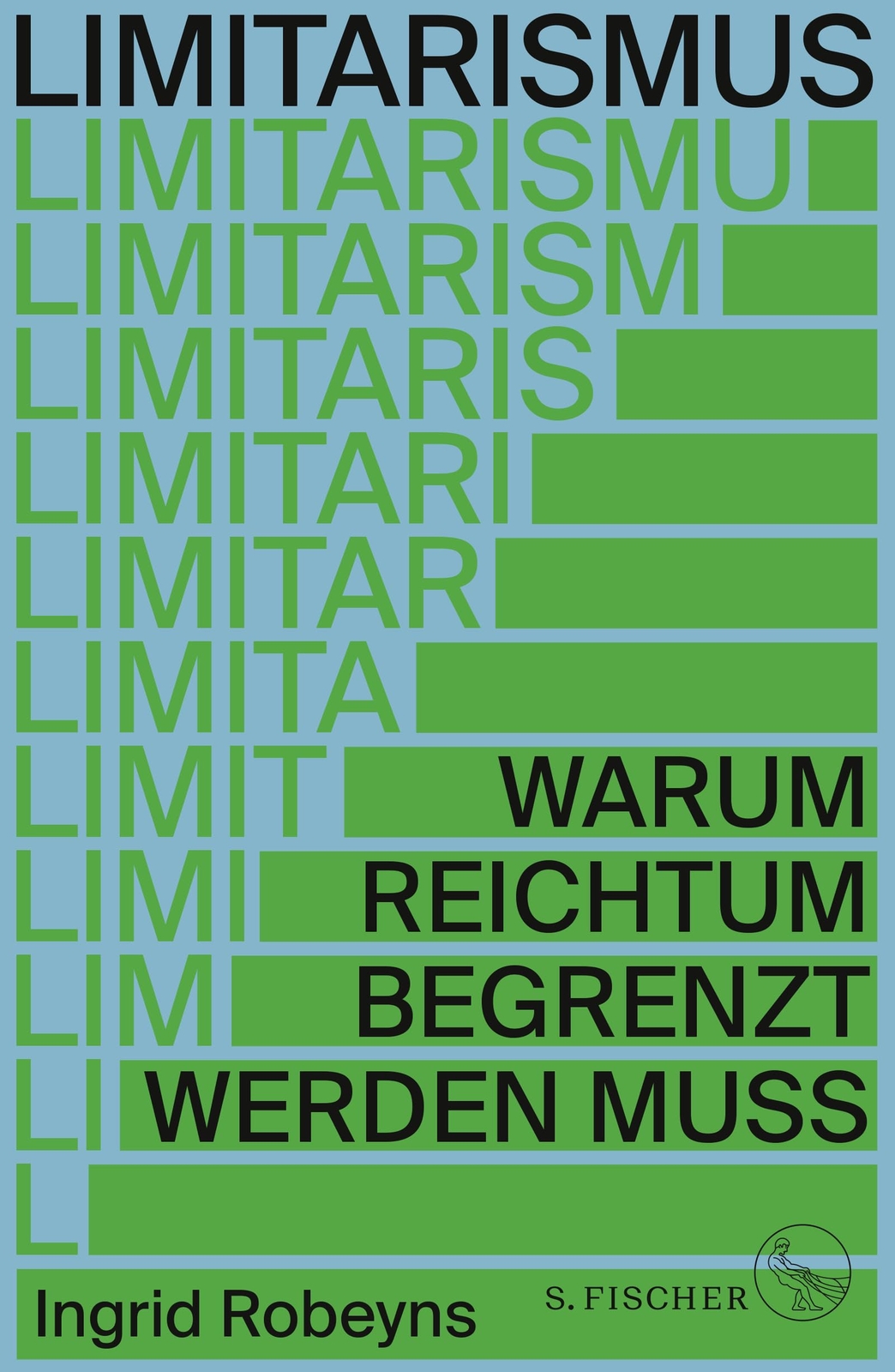 Ulrike Bischoff Ingr Limitarismus: Warum Reichtum begrenzt w (Copertina rigida)