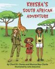 Keesha's South African Adventure by Monica Bey-Clarke and Cheril N. Clarke (2016, Hardcover)