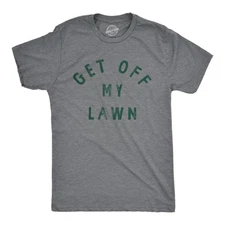 Mens Get Off My Lawn T Shirt Funny Sarcastic Mowed Yard Warning Joke Novelty Tee
