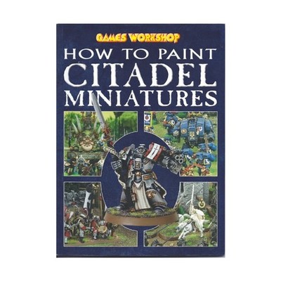 GW Citadel Supplies How to Paint Citadel Miniatures (2003 Ed) EX