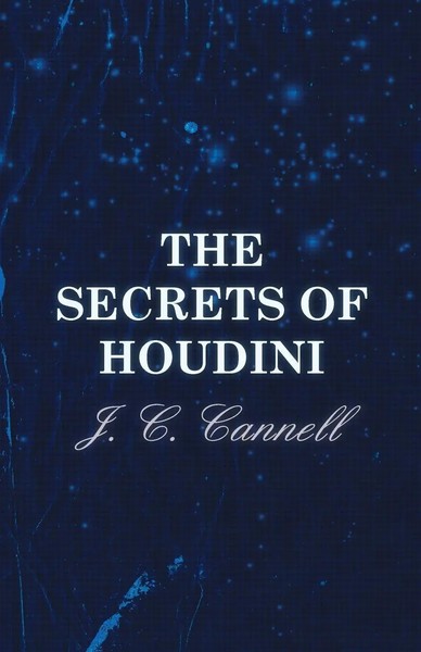 The Secrets Of Houdini J. C. Cannell Taschenbuch Kartoniert / Broschiert 2010-image