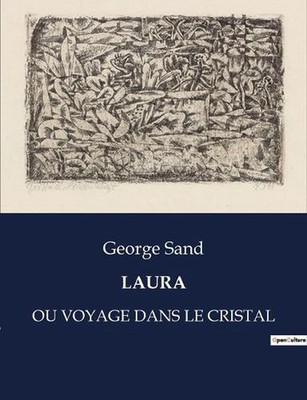 Laura: Ou Voyage Dans Le Cristal by George Sand (French) Paperback Book