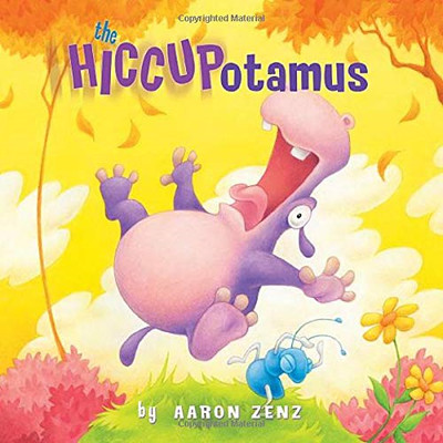 The Hiccupotamus: 1 (Hiccupotamus and Friends) - Zenz, Aaron