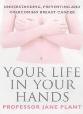 Your Life in Your Hands: Understanding, Preventing and Overcomin