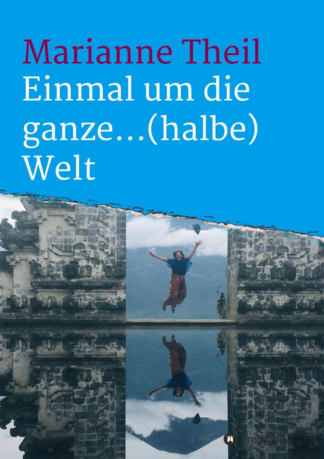Thumbnail - Marianne Theil | Einmal Um Die Ganze...(halbe) Welt | Taschenbuch |