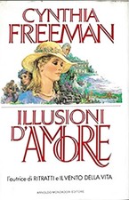 Illusioni D'amore - [Arnoldo Mondadori Editore]