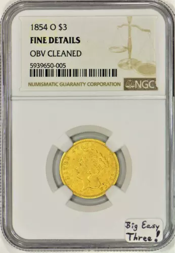 1854-O Gold $3 NGC Fine Details; Big Easy Three!