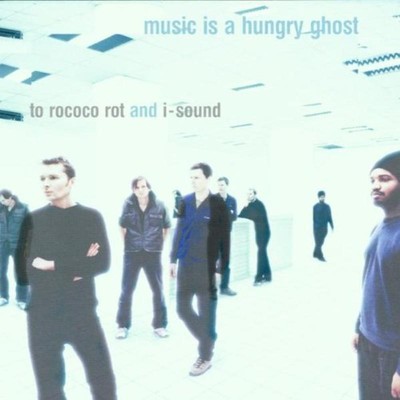 To Rococo Rot / I-Sound - Music Is a Hungry Ghost CD NEU