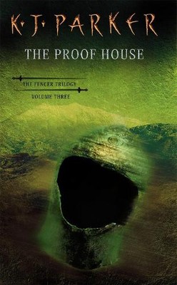 K. J. Parker The Proof House (Paperback) Fencer Trilogy (UK IMPORT)