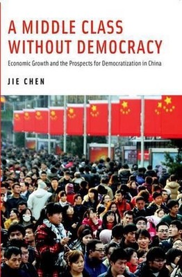 A Middle Class Without Democracy: Economic Growth and the Prospects for Democrat