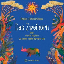 Das Zweihorn | Catalina Vásqez, Ondjaki | deutsch