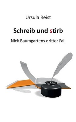 Schreib und stirb: Nick Baumgartens dritter Fall by Ursula Reist (German) Paperb
