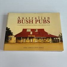 Australian Bush Pubs Outback Australia's Iconic Watering Holes by Craig Lewis PB