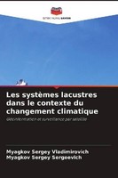 Les SystèMes Lacustres Dans Le Contexte Du Changement Climatique Myagkov Sergey