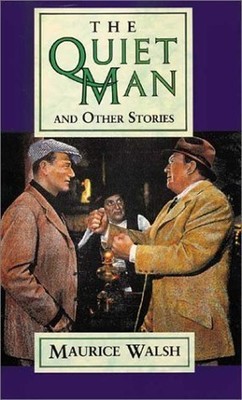 The Quiet Man and Other Stories, Walsh, Maurice