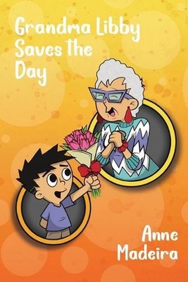 Grandma Libby Saves the Day by Anne Madeira Paperback Book