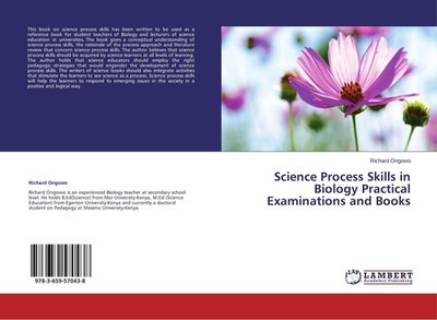 Science Process Skills in Biology Practical Examinations and Books Richard Ongow