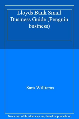 Lloyds Bank Small Business Guide (Penguin business) By Sara Will