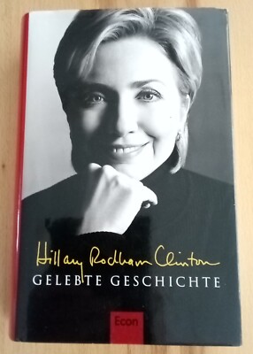 Gelebte Geschichte Hillary Rodham Clinton. Aus dem Amerikan. von Stefan Gebunden