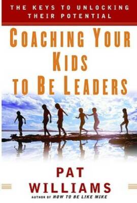 Coaching Your Kids to Be Leaders: The Keys to Unlocking Their Potential - GOOD