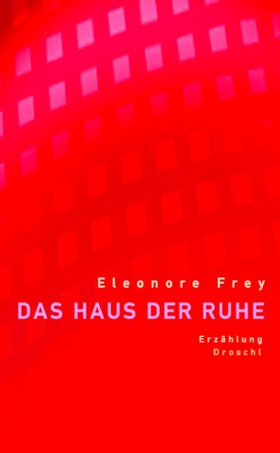 Thumbnail - Das Haus Der Ruhe Eleonore Frey