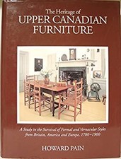 The Heritage of Upper Canadian Furniture Howard Pain