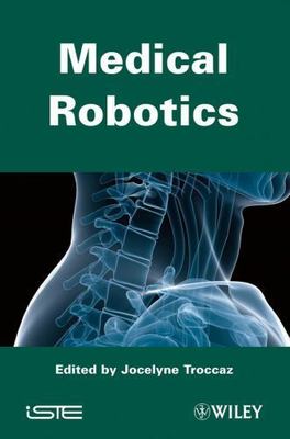 Medical Robotics, Hardcover by Troccaz, Jocelyne (EDT), Brand New, Free shipp...