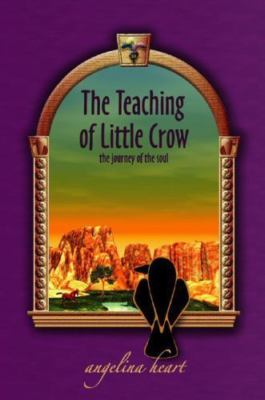 The Teaching of Little Crow, Angelina Heart, Good Book