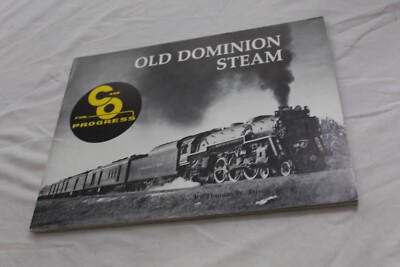 Old Dominion Steam, C & O For Progress [paperback] Thomas W Dixon Jr.  1988
