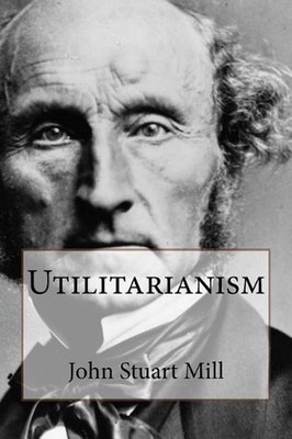 Utilitarianism John Stuart Mill by Paula Benitez (English) Paperback Book