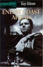 Enemy Coast Ahead (Bomber crews) - Gibson, Guy
