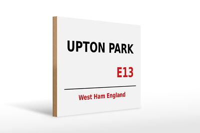 Holzschild England 40x30 cm West Ham Upton Park E13 Holz Deko Schild