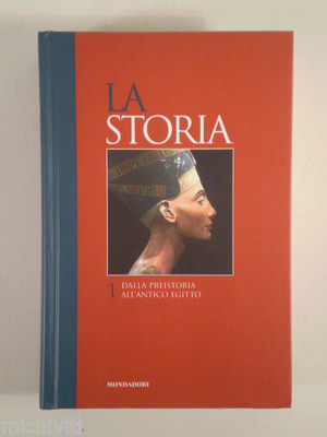 E945 DIE GESCHICHTE BAND 1 VON DER PRÄHISTORIE BIS INS ALTE ÄGYPTEN MONDADORI 2007