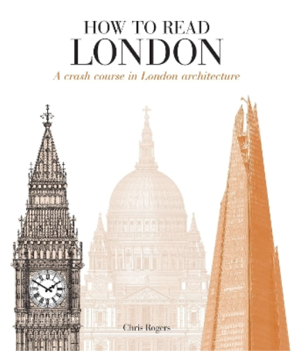 Chris Rogers How to Read London (Tascabile) How to Read