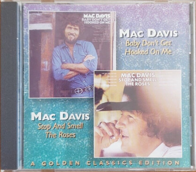 Mac Davis : Baby Don't Get Hooked On Me / Stop And Smell The Roses (1997) VGOOD